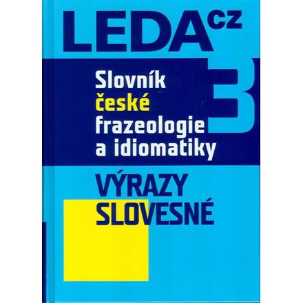 Slovník české frazeologie a idiomatiky 3 – Výrazy slovesné