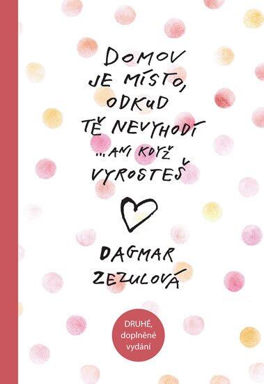 Domov je místo, odkud tě nevyhodí - Dagmar Zezulová