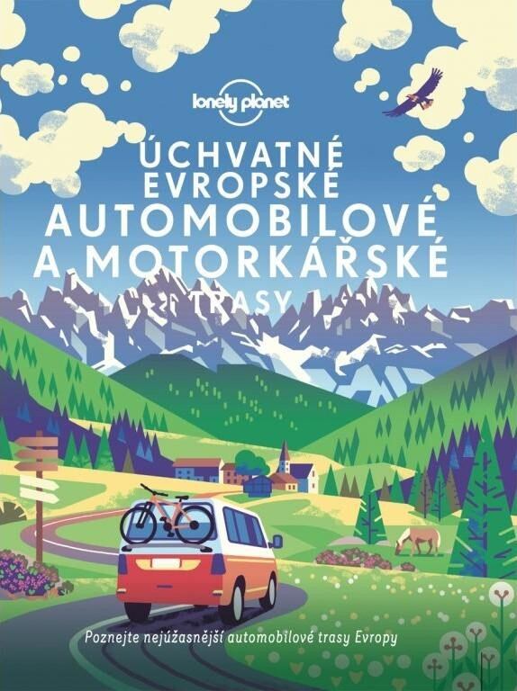 Levně Úchvatné evropské automobilové a motorkářské trasy