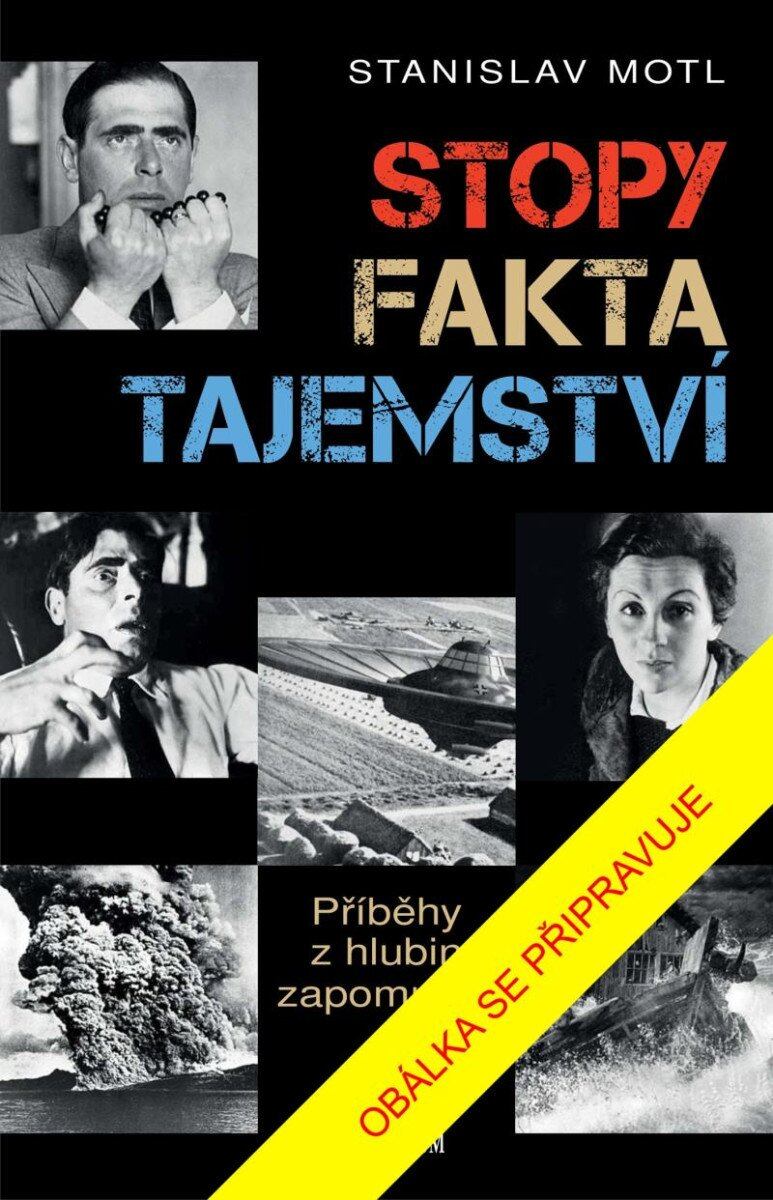 Levně Stopy, fakta, tajemství - Příběhy z hlubin zapomnění