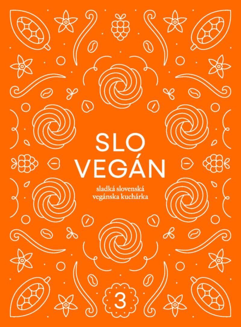 Slovegan 3 - Sladká slovenská vegánska kuchárka