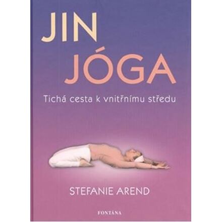 Jin jóga - Tichá cesta k vnitřnímu středu