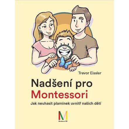 Nadšení pro Montessori: Jak neuhasit plamínek uvnitř našich dětí