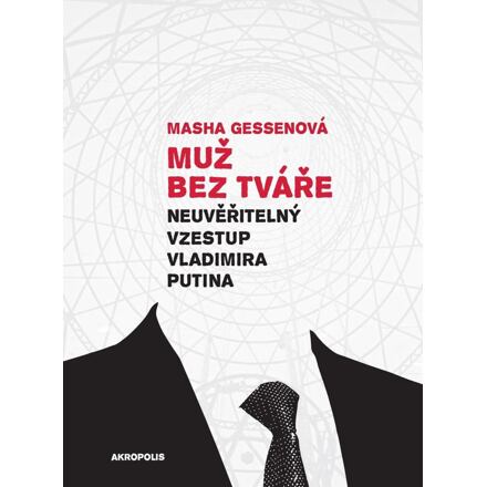 Muž bez tváře - Neuvěřitelný vzestup Vladimira Putina