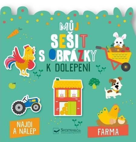 Levně Můj sešit s obrázky k dolepení Farma