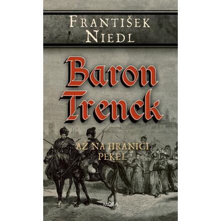 Baron Trenck - Až na hranici pekel