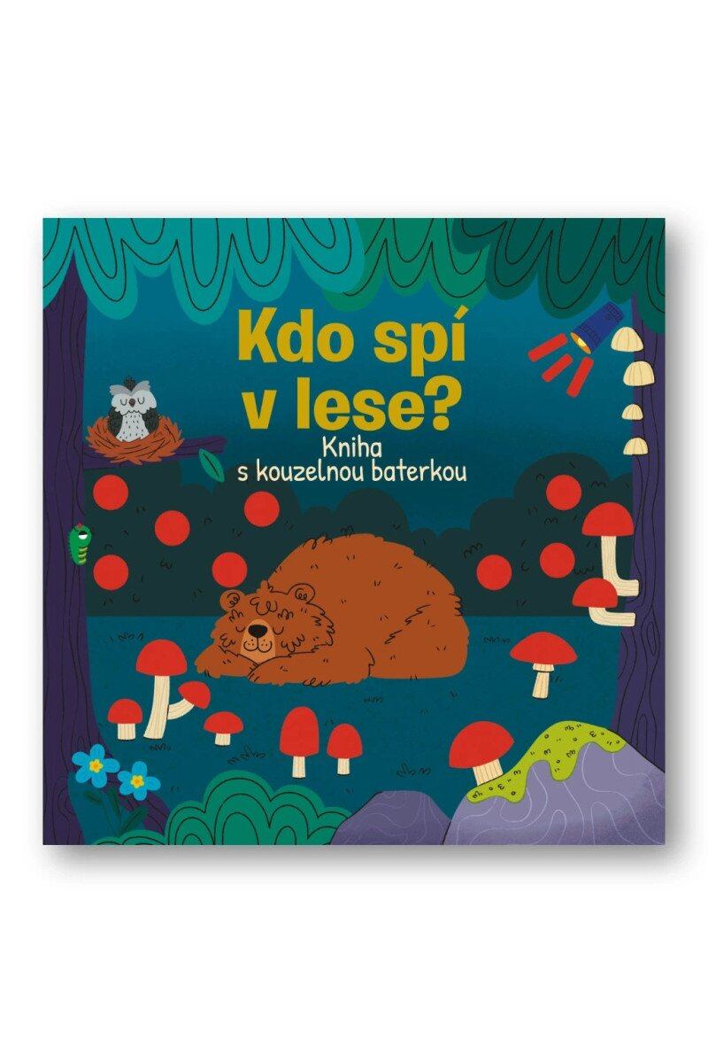 Levně Kdo spí v lese? Kniha s kouzelnou baterkou