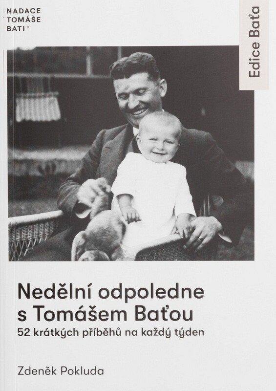 Levně Nedělní odpoledne s Tomášem Baťou - 52 krátkých příběhů na každý den