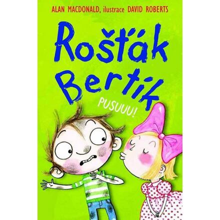 Rošťák Bertík - Pusuuu!