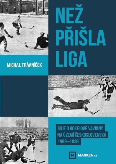 Levně Než přišla liga - Boje o hokejové vavříny na území Československa 1909-1936