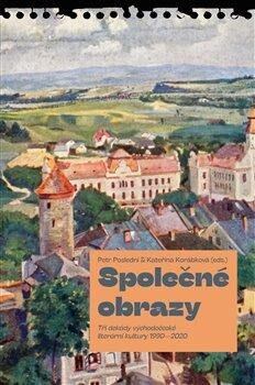Levně Společné obrazy - Tři dekády východočeské literární kultury 1990–2020