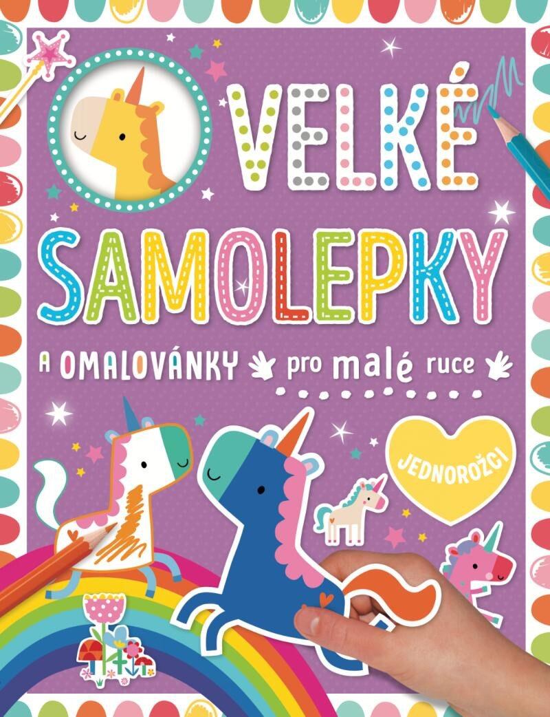 Levně Velké samolepky a omalovánky pro malé ruce Jednorožci