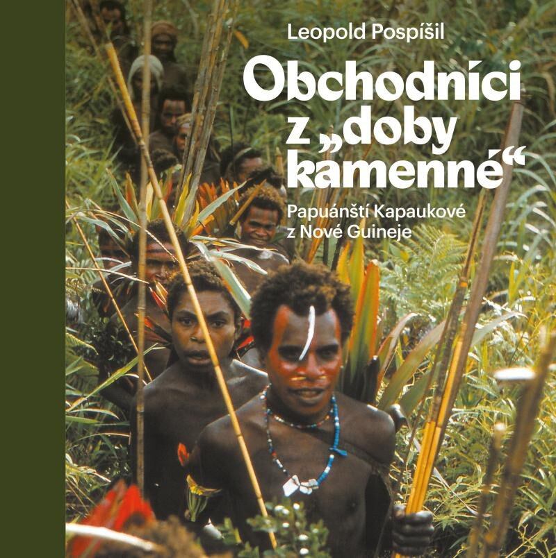 Levně Obchodníci z „doby kamenné“ - Papuánští Kapaukové z Nové Guineje