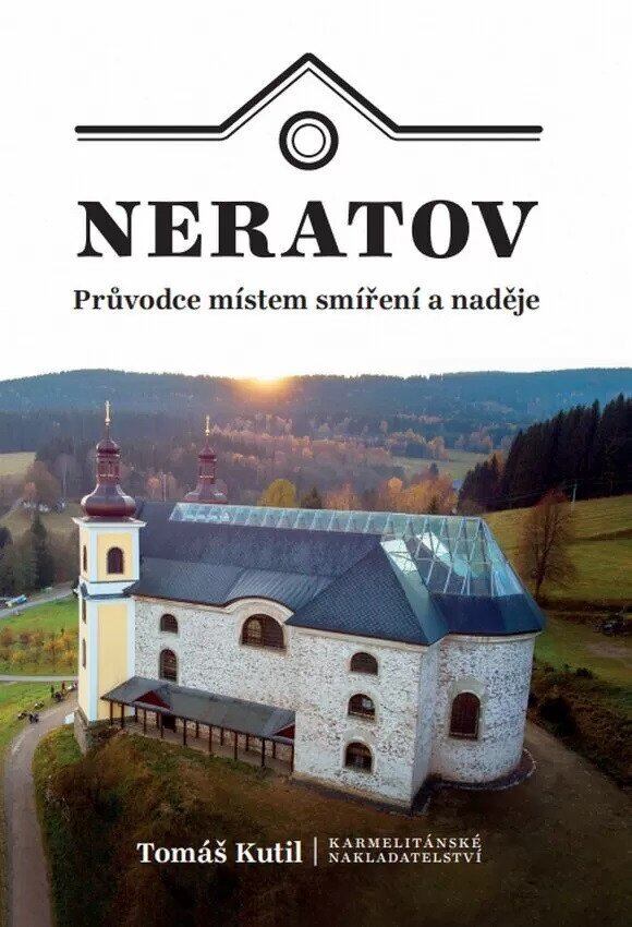 Levně Neratov - Průvodce místem smíření a naděje