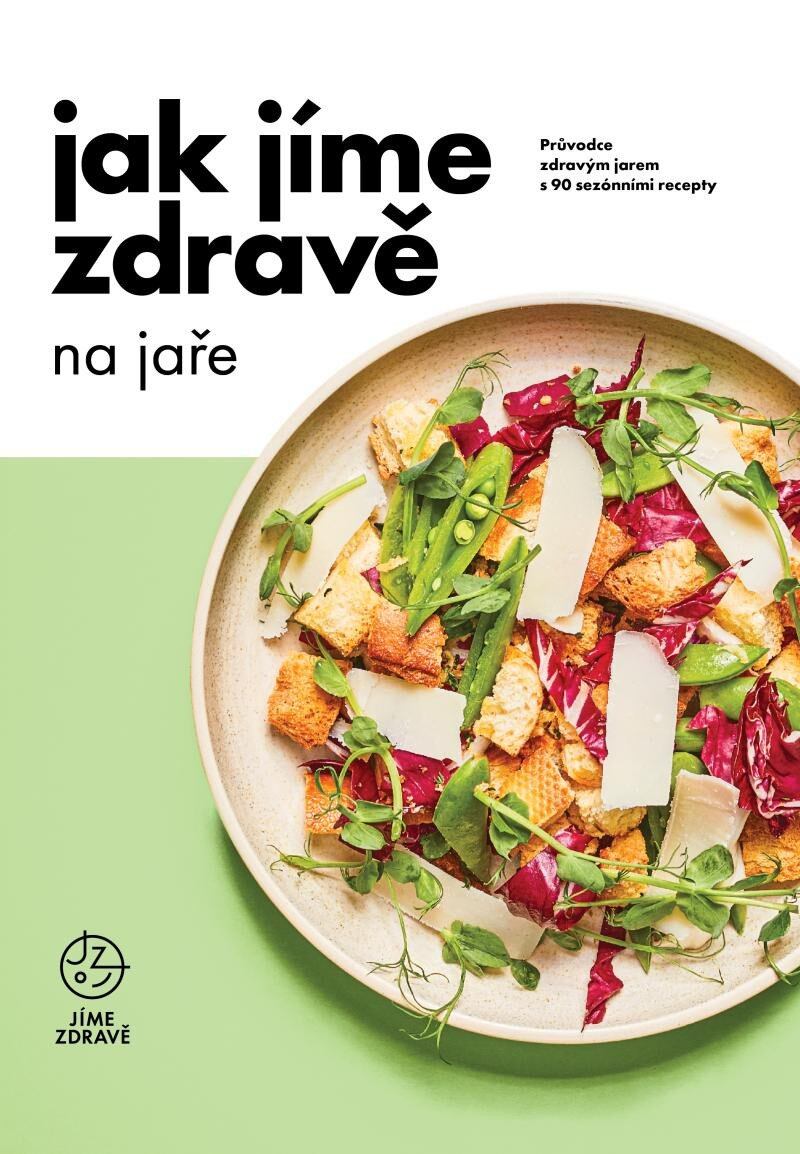 Levně Jak jíme zdravě na jaře: Průvodce zdravým jarem s 90 sezónními recepty