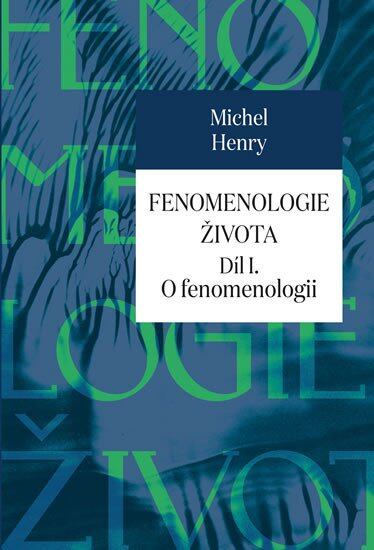 Levně Fenomenologie života I. - O fenomenologii