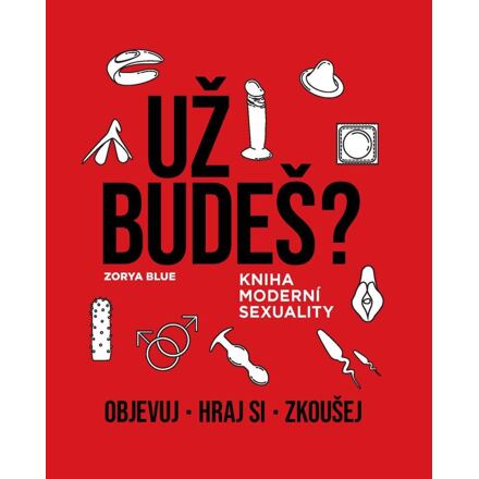 Už budeš? - Kniha moderní sexuality