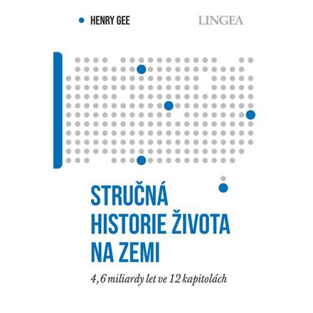 Stručná historie života na Zemi - 4,6 miliardami let ve 12 kapitolách