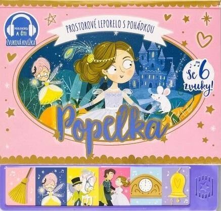 Levně Popelka - prostorové leporelo s pohádkou se 6 zvuky