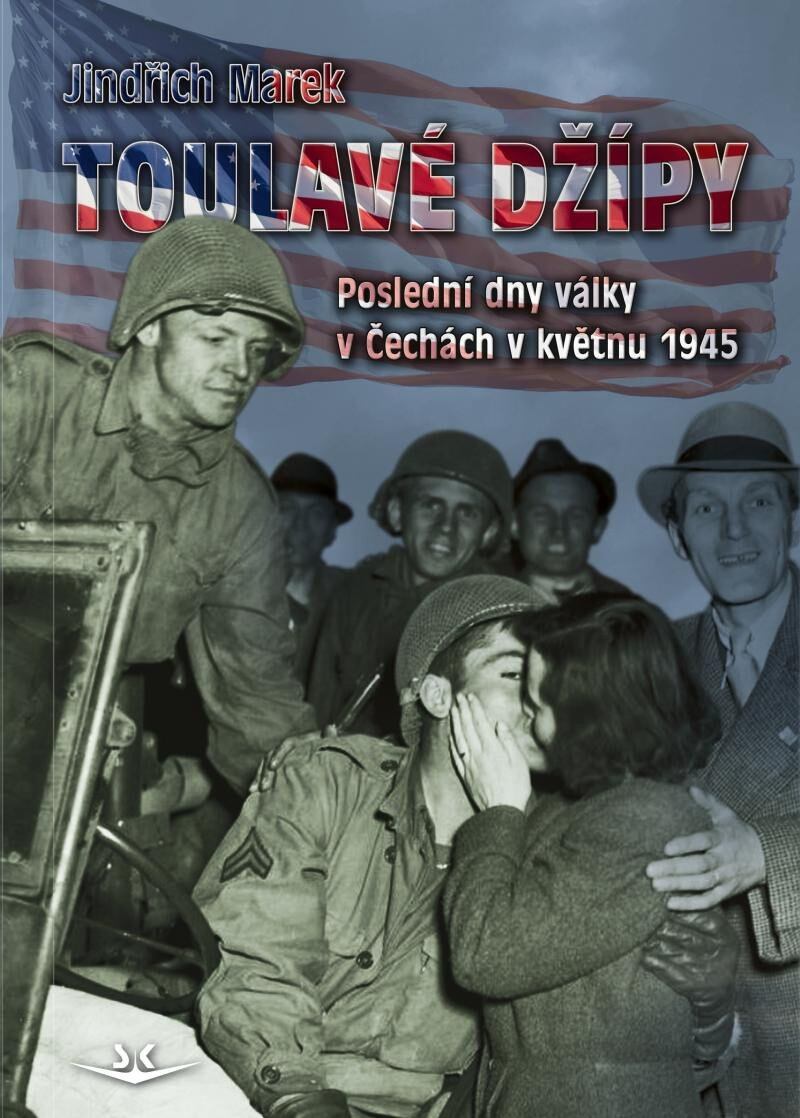 Levně Toulavé džípy - Poslední dny války v Čechách v roce 1945