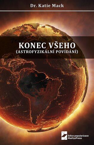 Konec všeho - Astrofyzikální povídání