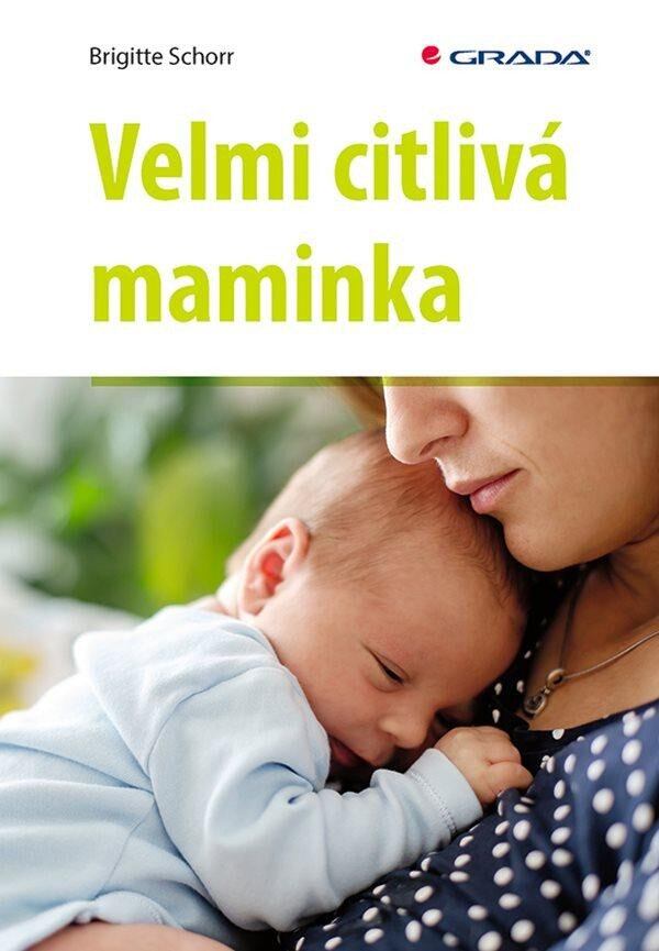 Levně Velmi citlivá maminka