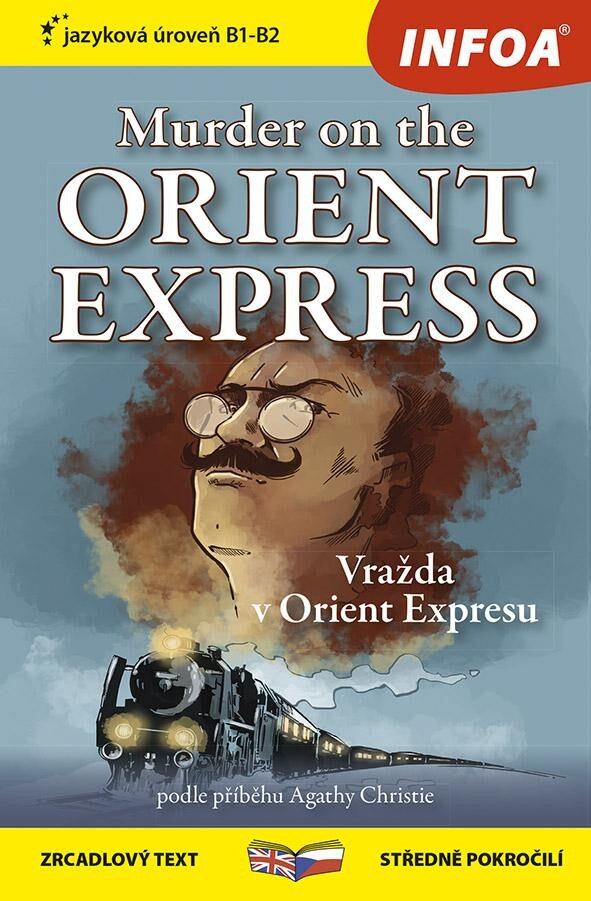 Vražda v Orient Expresu / Murder on the Orient Express - Zrcadlová četba (B1-B2) Ing. Stanislav Soják-INFOA