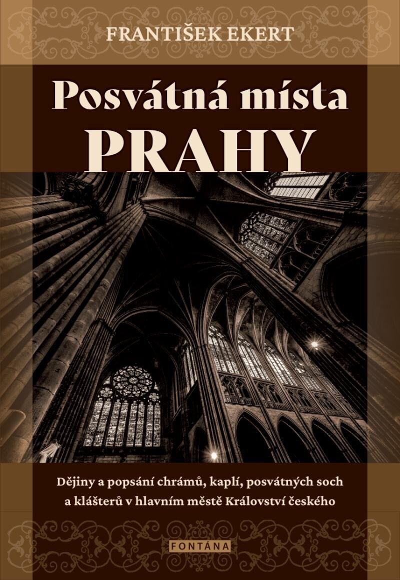 Levně Posvátná místa Prahy - Dějiny a popsání chrámů, kaplí, posvátných soch a klášterů v hlavním městě Kr