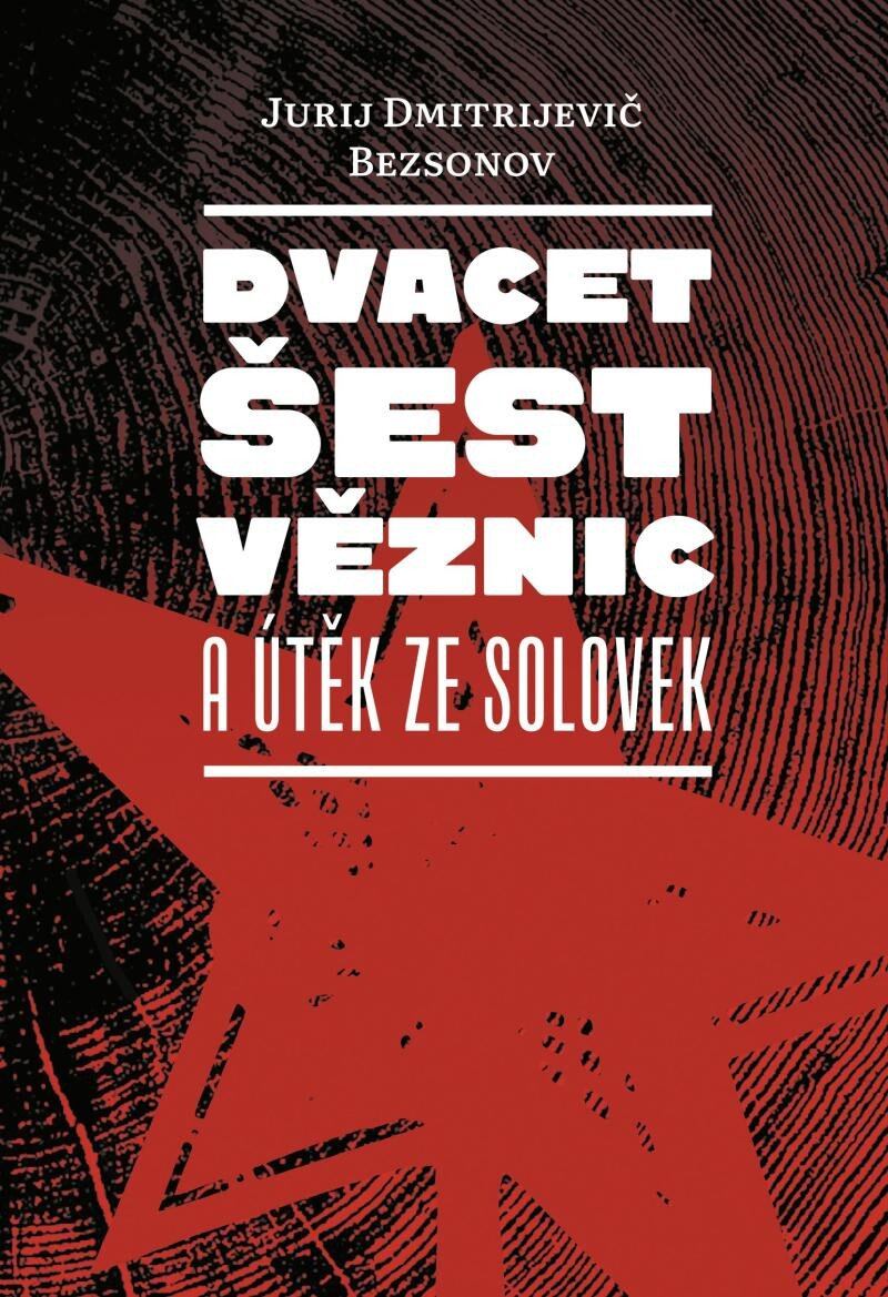 Levně Dvacet šest věznic a útěk ze Solovek