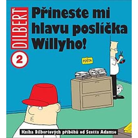 Dilbert 2 - Přineste mi hlavu poslíčka Willyho!