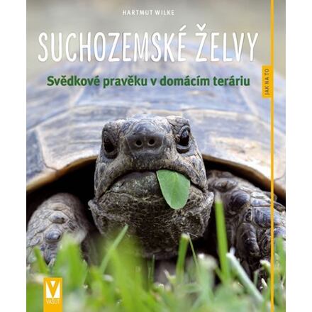 Suchozemské želvy - Svědkové pravěku v domácím teráriu