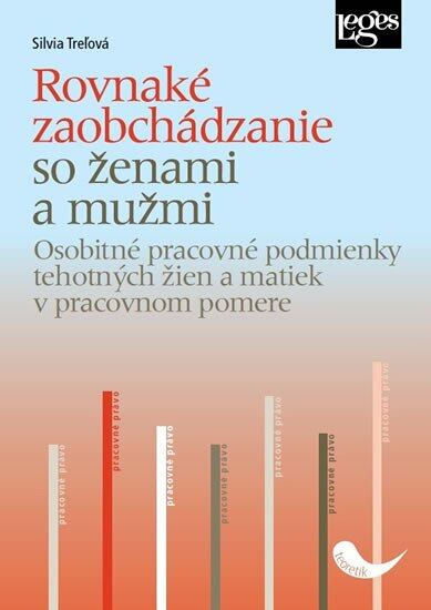 Rovnaké zaobchádzanie so ženami a s mužmi - Osobitné pracovné podmienky tehotných žien a matiek v pr