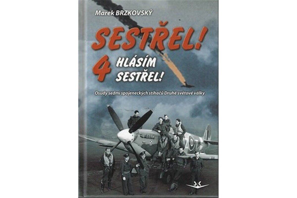 Levně Sestřel! Hlásím sestřel! 4 - Osudy sedmi spojeneckých stíhačů Druhé světové války