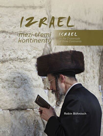 Levně Izrael mezi třemi kontinenty / Israel on the Crossroads of Three Continents