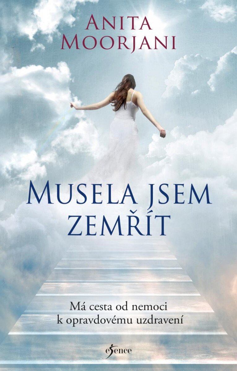 Musela jsem zemřít. Má cesta od nemoci k opravdovému uzdravení Euromedia Group, a.s.