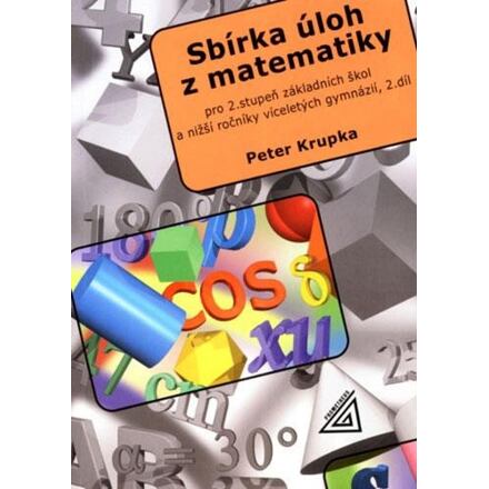 Sbírka úloh pro 2.stupeň ZŠ a nižší ročníky víceletých gymnázií, 2.díl