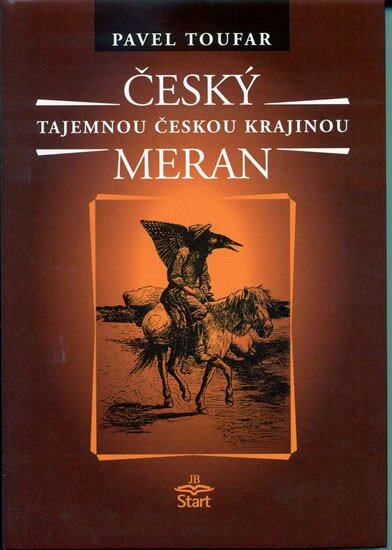Český Meran - tajemnou českou krajinou - Pavel Toufar