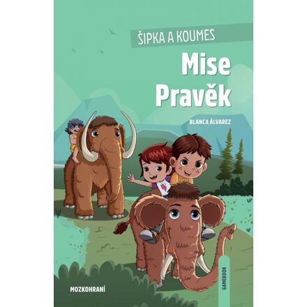 Šipka a Koumes: Mise Pravěk