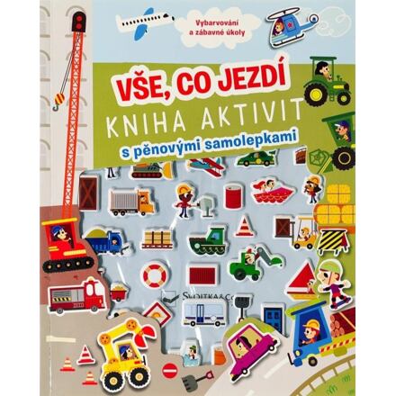 Levně Vše, co jezdí - Kniha aktivit s pěnovými samolepkami