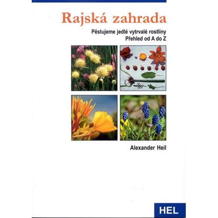 Rajská zahrada - Pěstujeme vytrvalé jedlé rostliny