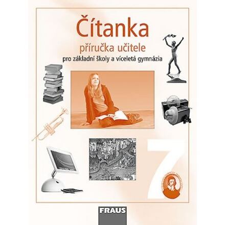 Čítanka 7 pro ZŠ a víceletá gymnázia - Příručka učitele