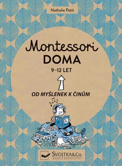 Levně Montessori doma 9-12 let: Od myšlenek k činům