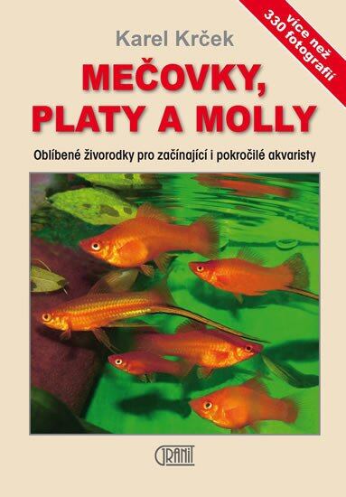 Levně Mečovky, platy a Molly - Oblíbené živorodky pro začínající i pokročilé akvaristy