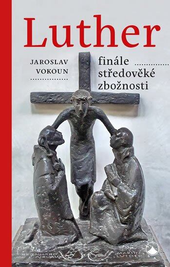 Levně Luther - finále středověké zbožnosti