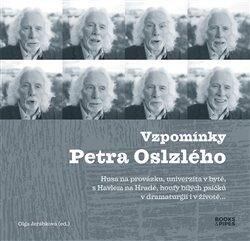 Levně Vzpomínky Petra Oslzlého - Husa na provázku, univerzita v bytě, s Havlem na Hradě, houfy bílých psíč