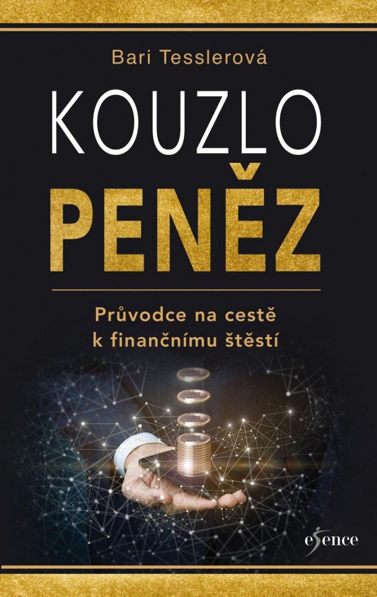 Kouzlo peněz - Průvodce na cestě k finančnímu štěstí Euromedia Group, a.s.