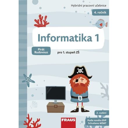 Informatika 1 pro ZŠ - Hybridní pracovní učebnice (Pirát Rudovous)