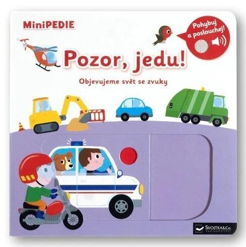 Levně MiniPEDIE Pozor, jedu! Objevujeme svět se zvuky