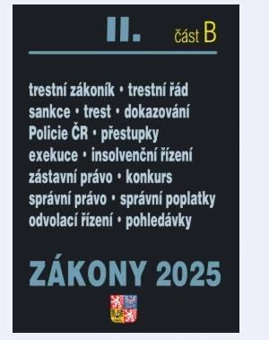 Zákony II/B 2025 Trestní právo - Trestní zákoník, Trestní řád, Policejní sbor, Exekuce, Insolvenční