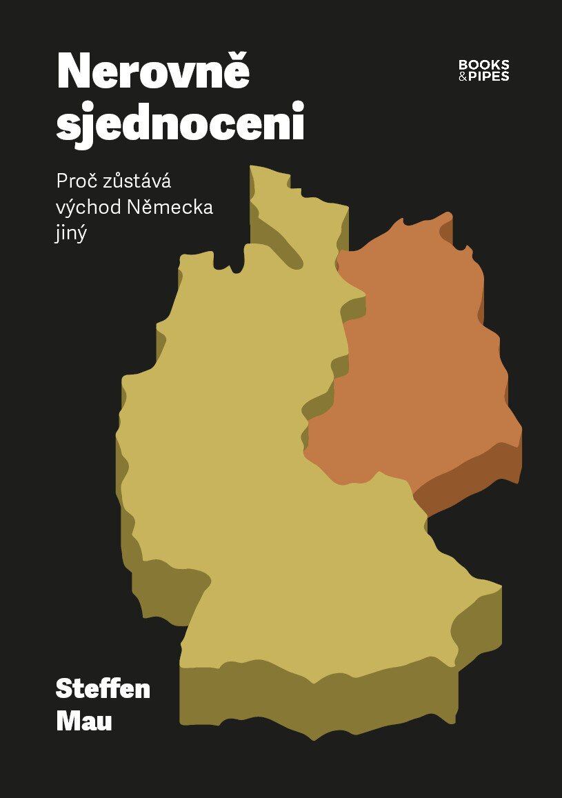 Levně Nerovně sjednoceni - Proč zůstává východ Německa jiný